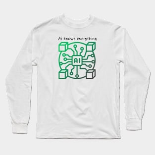 Ai knows everything Long Sleeve T-Shirt